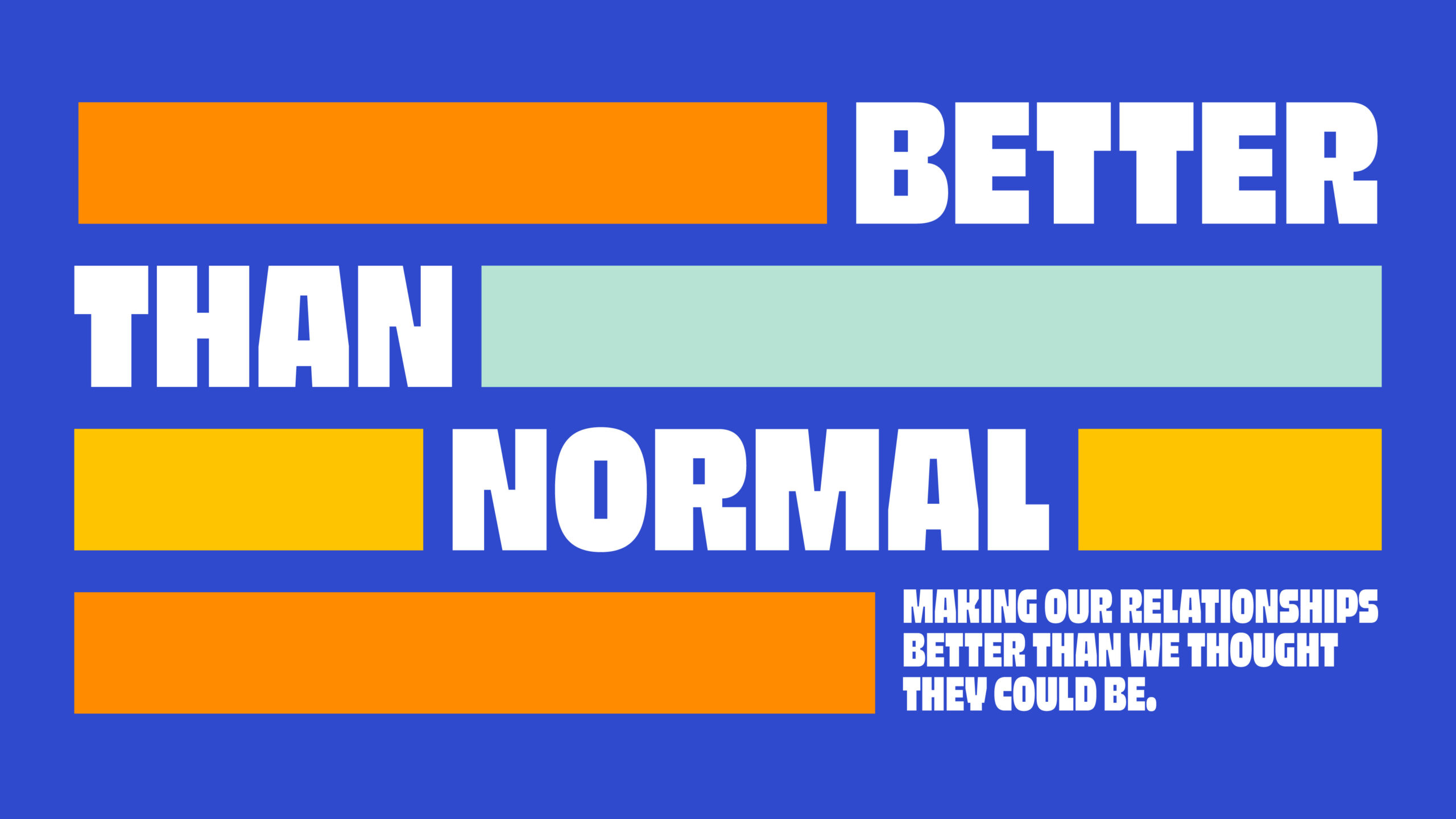 BetterThanNormalSeriesPackage_Main Series Slide 1920x1080