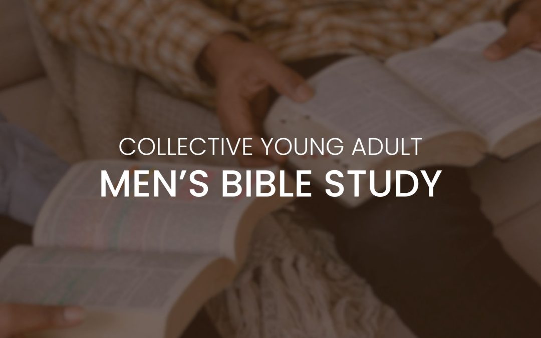 Bible Study for Men, Monday Night – Collective