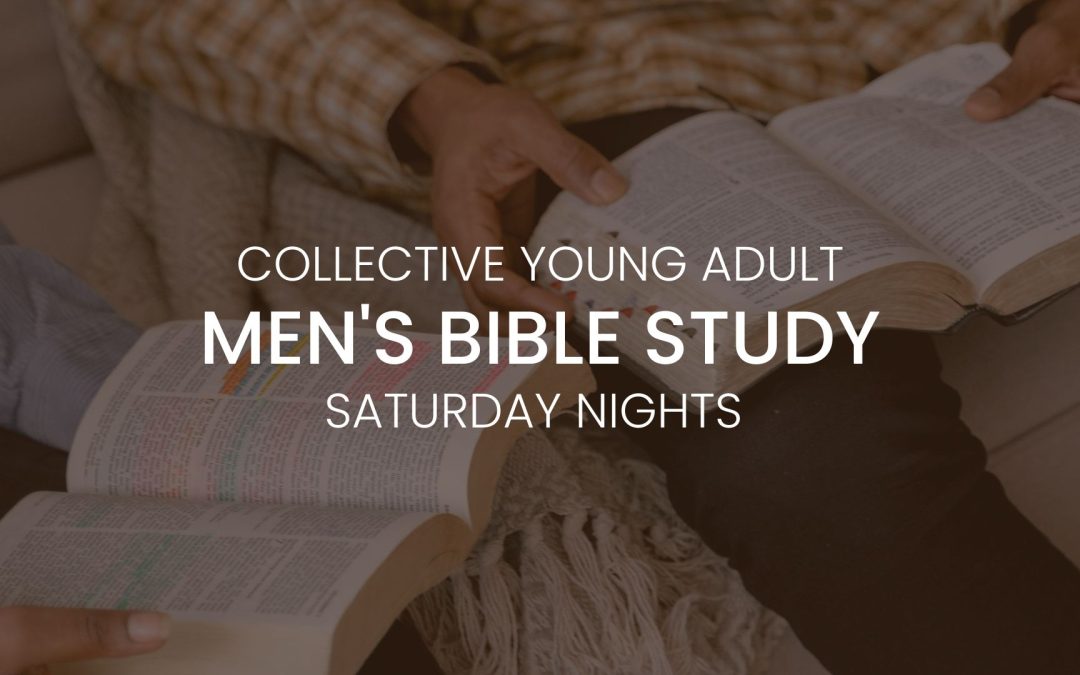 Bible Study for Men, Saturday Night – Collective